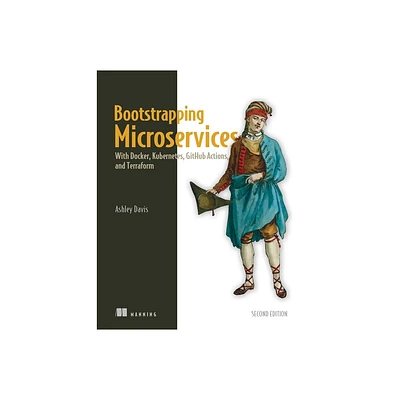 Bootstrapping Microservices, Second Edition - by Ashley Davis (Paperback)