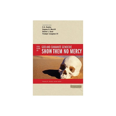 Show Them No Mercy - (Counterpoints: Bible and Theology) by Zondervan (Paperback)