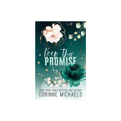 Keep This Promise - by Corinne Michaels (Paperback)