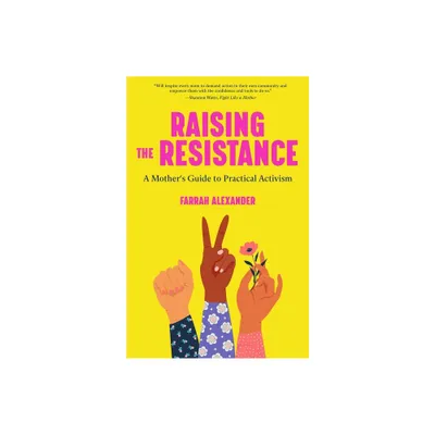 Raising the Resistance - by Farrah Alexander (Paperback)