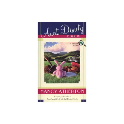 Aunt Dimity Digs In - (Aunt Dimity Mystery) by Nancy Atherton (Paperback)