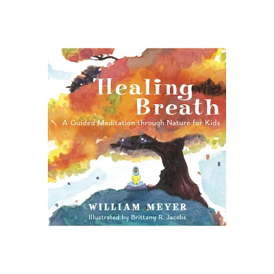 Healing Breath - by William Meyer (Hardcover)