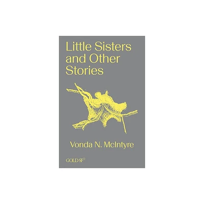 Little Sisters and Other Stories - (Goldsmiths Press / Gold SF) by Vonda N McIntyre (Paperback)