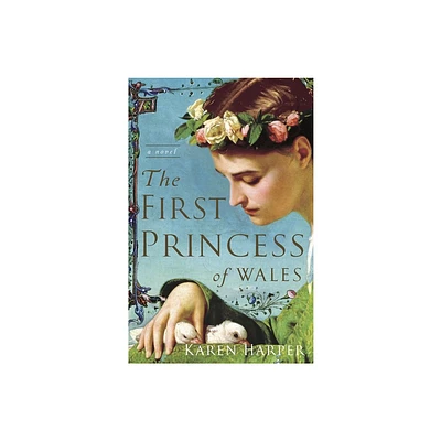 The First Princess of Wales - by Karen Harper (Paperback)