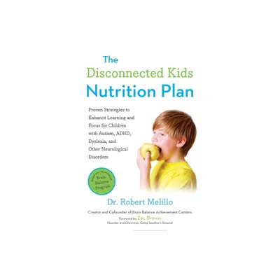 The Disconnected Kids Nutrition Plan - by Robert Melillo (Paperback)