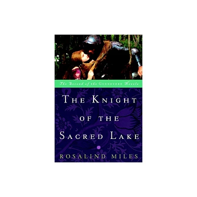 The Knight of the Sacred Lake - (Guenevere Novels) by Rosalind Miles (Paperback)