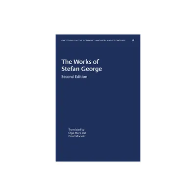 The Works of Stefan George - (University of North Carolina Studies in Germanic Languages a) 2nd Edition (Paperback)