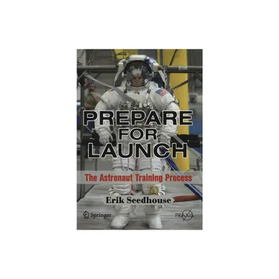 Prepare for Launch - by Erik Seedhouse (Paperback)