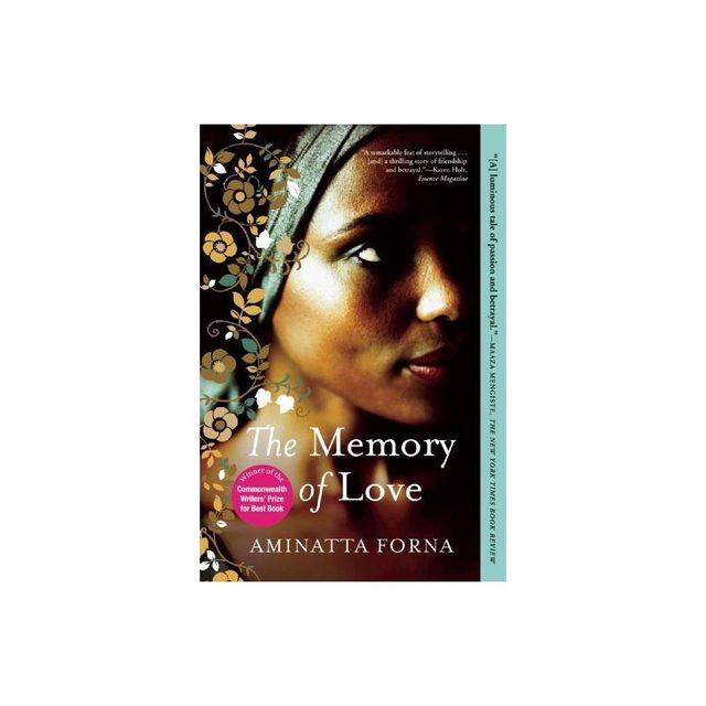 The Memory of Love - by Aminatta Forna (Paperback)