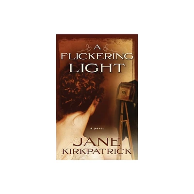 A Flickering Light - (Portraits of the Heart) by Jane Kirkpatrick (Paperback)