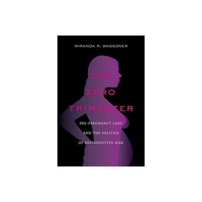 The Zero Trimester - by Miranda R Waggoner (Paperback)