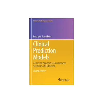 Clinical Prediction Models - (Statistics for Biology and Health) 2nd Edition by Ewout W Steyerberg (Paperback)