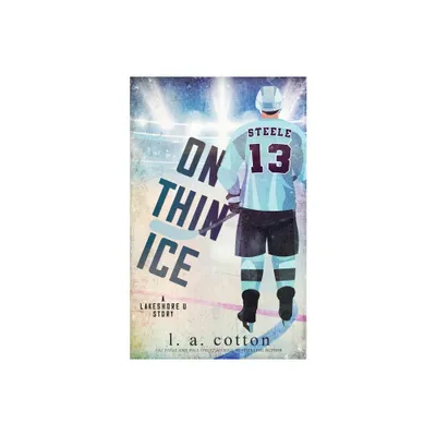 On Thin Ice - by L a Cotton (Paperback)