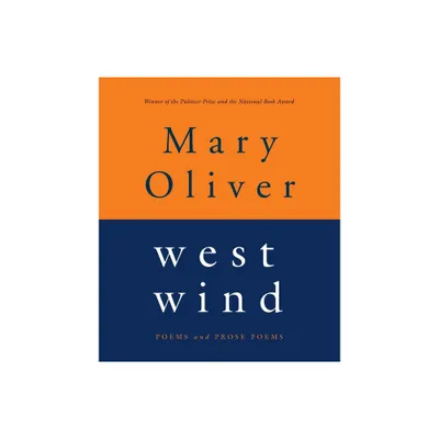 West Wind - by Mary Oliver (Paperback)