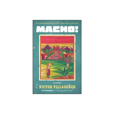 Macho! - by Victor Villasenor (Paperback)