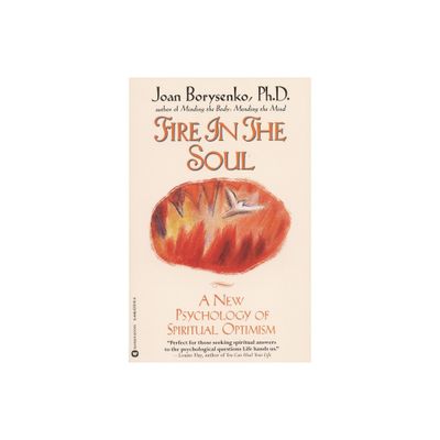 Fire in the Soul - by Joan Borysenko (Paperback)