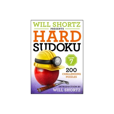 Will Shortz Presents Hard Sudoku, Volume 7 - (Paperback)