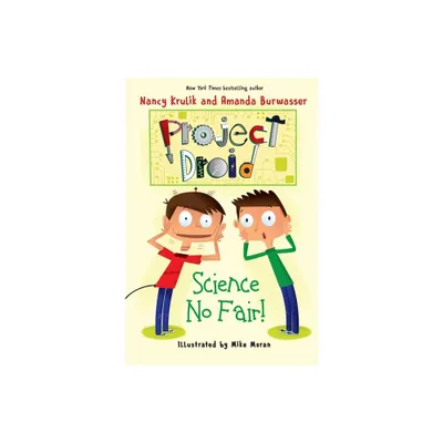 Science No Fair! - (Project Droid) by Nancy Krulik & Amanda Burwasser (Paperback)