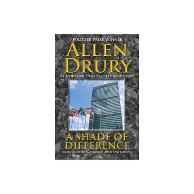 A Shade of Difference - by Allen Drury (Paperback)