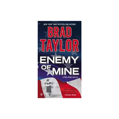 Enemy of Mine - (Pike Logan Thriller) by Brad Taylor (Paperback)