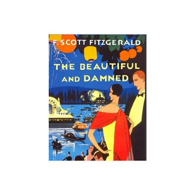 The Beautiful and the Damned - by Francis Scott Fitzgerald (Paperback)