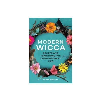 Modern Wicca - by Rowan Morgana (Paperback)