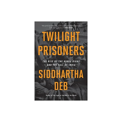 Twilight Prisoners - by Siddhartha Deb (Paperback)