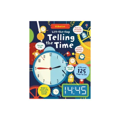 Lift-The-Flap Telling the Time - (Lift-The-Flap Maths) by Rosie Hore (Board Book)