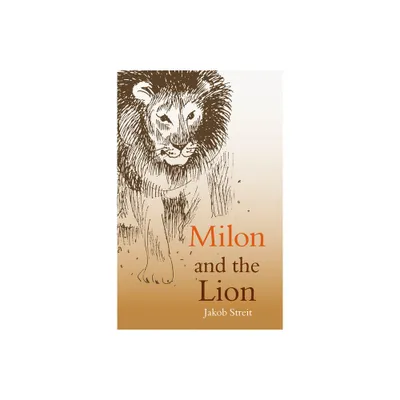 Milon and the Lion - by Jakob Streit (Paperback)