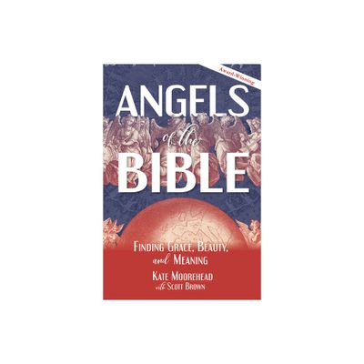 Angels of the Bible - by Kate Moorehead (Paperback)