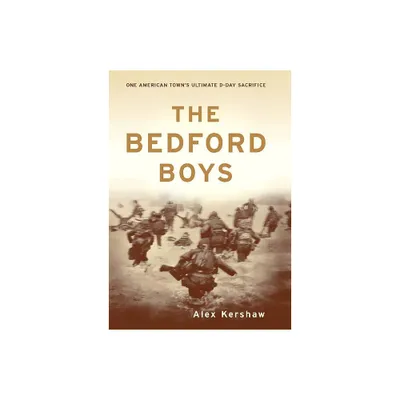 The Bedford Boys - by Alex Kershaw (Paperback)