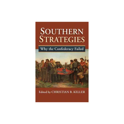 Southern Strategies - by Christian B Keller (Hardcover)