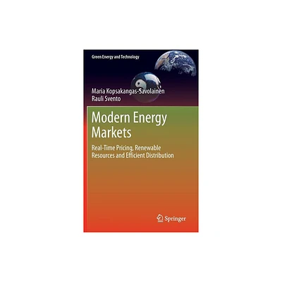 Modern Energy Markets - (Green Energy and Technology) by Maria Kopsakangas-Savolainen & Rauli Svento (Hardcover)