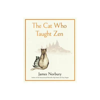 The Cat Who Taught Zen - by James Norbury (Hardcover)