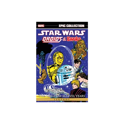 Star Wars Legends Epic Collection: The Original Marvel Years - Droids & Ewoks - by Dave Manak & Marvel Various (Paperback)