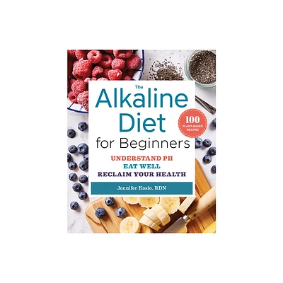 The Alkaline Diet for Beginners - by Jennifer Koslo (Paperback)