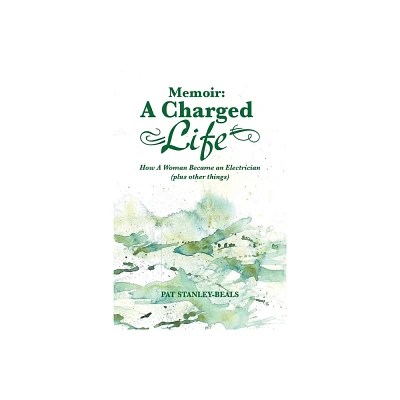 A Charged Life (memoir) - by Pat Stanley-Beals (Paperback)