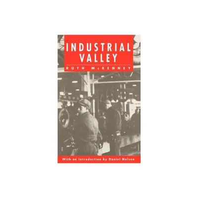 Industrial Valley - (Literature of American Labor) by Ruth McKenney (Paperback)