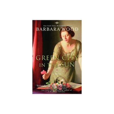 Green City in the Sun - by Barbara Wood (Paperback)