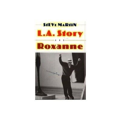 L.A. Story and Roxanne - by Steve Martin (Paperback)