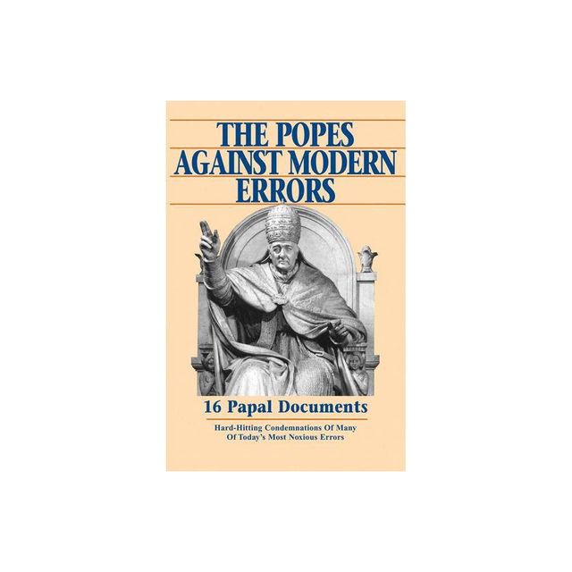 The Popes Against Modern Errors - by Anthony J Mioni (Paperback)