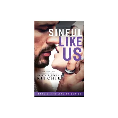 Sinful Like Us - (Like Us Series: Billionaires & Bodyguards) by Krista Ritchie & Becca Ritchie (Paperback)