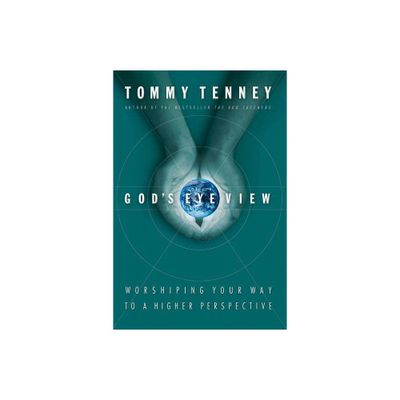 Gods Eye View - by Tommy Tenney (Paperback)