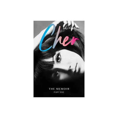 Cher: The Memoir, Part one - by Cher (Hardcover)