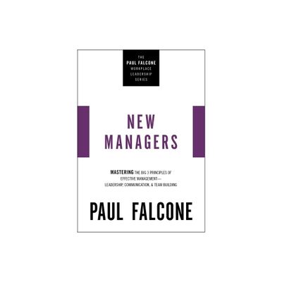 The New Managers - (The Paul Falcone Workplace Leadership) by Paul Falcone (Paperback)