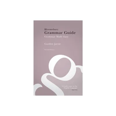 Bloomsbury Grammar Guide - 2nd Edition by Gordon Jarvie (Paperback)