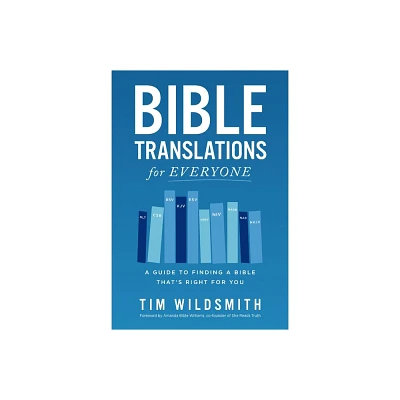 Bible Translations for Everyone - by Tim Wildsmith (Paperback)