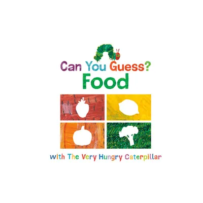 Can You Guess?: Food with the Very Hungry Caterpillar - (World of Eric Carle) by Eric Carle (Board Book)