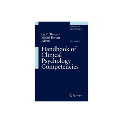 Handbook of Clinical Psychology Competencies - (Springer Reference) by Jay C Thomas & Michel Hersen (Hardcover)