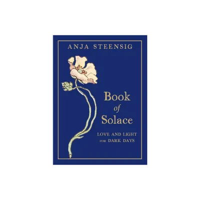 Book of Solace - by Anja Steensig (Paperback)